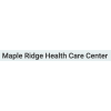 Maple Ridge Health Care Center