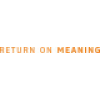 RETURN ON MEANING