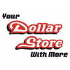 YOUR DOLLAR STORE WITH MORE # 225