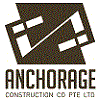 ANCHORAGE CONSTRUCTION CO PTE LTD