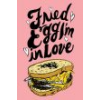 Fried Egg I'm In Love