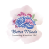 Better Minds Counseling & Services