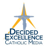 Decided Excellence Catholic Media